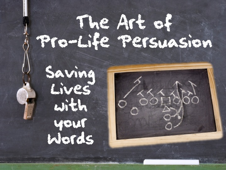 Art of Pro-Life Persuasion